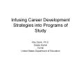 Infusing Career Development Strategies into Programs of Study PowerPoint PPT Presentation