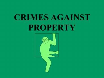 CRIMES AGAINST PROPERTY