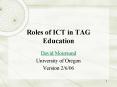 Roles of ICT in TAG Education PowerPoint PPT Presentation