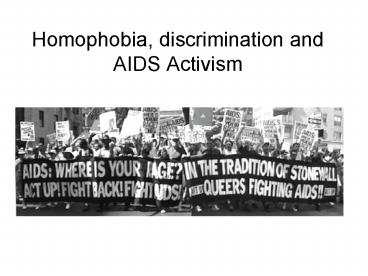 Homophobia, discrimination and AIDS Activism