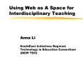 Using Web as A Space for Interdisciplinary Teaching PowerPoint PPT Presentation