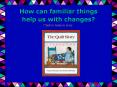 How can familiar things help us with changes Click to listen to story. PowerPoint PPT Presentation