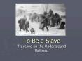 To Be a Slave PowerPoint PPT Presentation
