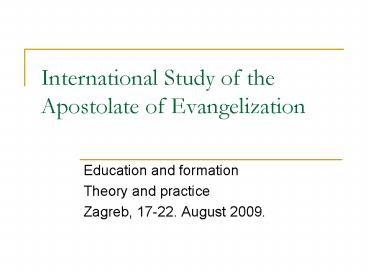 International Study of the Apostolate of Evangelization