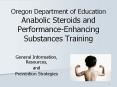 Oregon Department of Education Anabolic Steroids and Performance-Enhancing Substances Training PowerPoint PPT Presentation