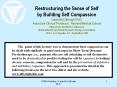 Restructuring the Sense of Self by Building Self Compassion Leigh McCullough Ph.D. Associate Clinica PowerPoint PPT Presentation