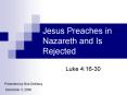 Jesus Preaches in Nazareth and Is Rejected PowerPoint PPT Presentation