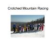 Crotched Mountain Racing PowerPoint PPT Presentation