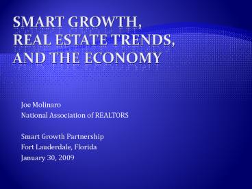 Smart growth, real estate trends, and the economy