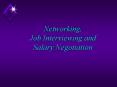 Networking, Job Interviewing and Salary Negotiation PowerPoint PPT Presentation
