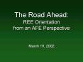 The Road Ahead: REE Orientation from an AFE Perspective PowerPoint PPT Presentation