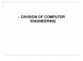 DIVISION OF COMPUTER ENGINEERING PowerPoint PPT Presentation