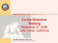 CoOp Directors Meeting September 27, 2006 Lake Tahoe, California PowerPoint PPT Presentation