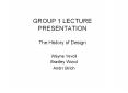 GROUP 1 LECTURE PRESENTATION The History of Design PowerPoint PPT Presentation