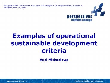 Examples of operational sustainable development criteria Axel Michaelowa