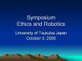 Symposium%20Ethics%20and%20Robotics PowerPoint PPT Presentation