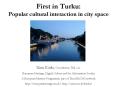 First in Turku: Popular cultural interaction in city space PowerPoint PPT Presentation