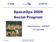 SpaceOps 2008 Social Program PowerPoint PPT Presentation