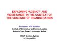 EXPLORING AGENCY AND RESISTANCE IN THE CONTEXT OF THE VIOLENCE OF INCARCERATION PowerPoint PPT Presentation