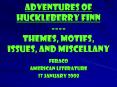 adventures of Huckleberry Finn Themes, motifs, Issues, and Miscellany PowerPoint PPT Presentation