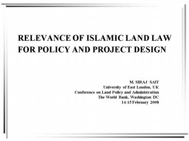 RELEVANCE OF ISLAMIC LAND LAW FOR POLICY AND PROJECT DESIGN