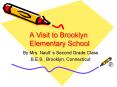 A Visit to Brooklyn Elementary School PowerPoint PPT Presentation