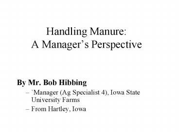 Handling Manure: A Managers Perspective