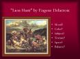 "Lion Hunt" by Eugene Delacroix PowerPoint PPT Presentation