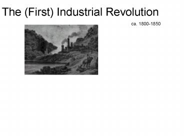 The First Industrial Revolution