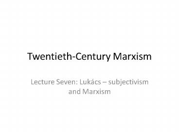 TwentiethCentury Marxism