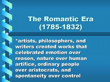 The Romantic Era 17851832