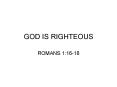 GOD IS RIGHTEOUS PowerPoint PPT Presentation
