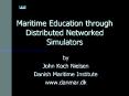 Maritime Education through Distributed Networked Simulators PowerPoint PPT Presentation