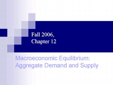 Macroeconomic Equilibrium: Aggregate Demand and Supply