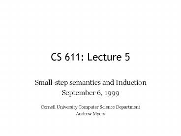 CS 611: Lecture 5