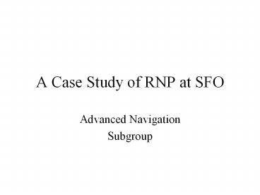 A Case Study of RNP at SFO