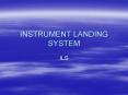 INSTRUMENT LANDING SYSTEM PowerPoint PPT Presentation