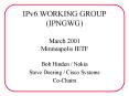 IPv6 WORKING GROUP IPNGWG March 2001 Minneapolis IETF PowerPoint PPT Presentation