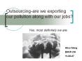 Outsourcingare we exporting our pollution along with our jobs PowerPoint PPT Presentation