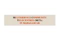 MULTISERVICE COMMUNITY TELECENTRES MCTs IN MADAGASCAR PowerPoint PPT Presentation