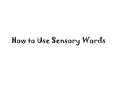 How to Use Sensory Words PowerPoint PPT Presentation