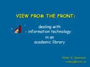 VIEW FROM THE FRONT: