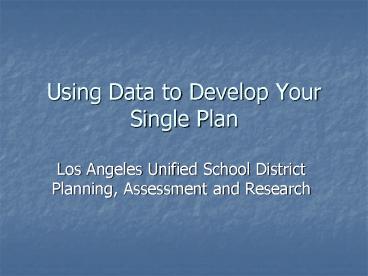Using Data to Develop Your Single Plan