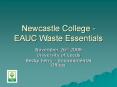 Newcastle College EAUC Waste Essentials PowerPoint PPT Presentation