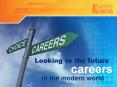 Looking to the future careers in the modern world PowerPoint PPT Presentation