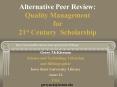 Alternative Peer Review: Quality Management for 21st Century Scholarship PowerPoint PPT Presentation