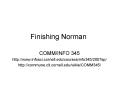 Finishing Norman PowerPoint PPT Presentation