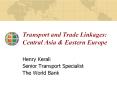 Transport%20and%20Trade%20Linkages:%20Central%20Asia%20 PowerPoint PPT Presentation