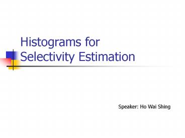 Histograms for Selectivity Estimation