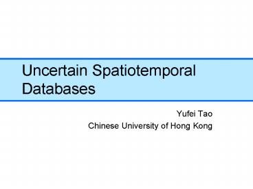 Uncertain Spatiotemporal Databases